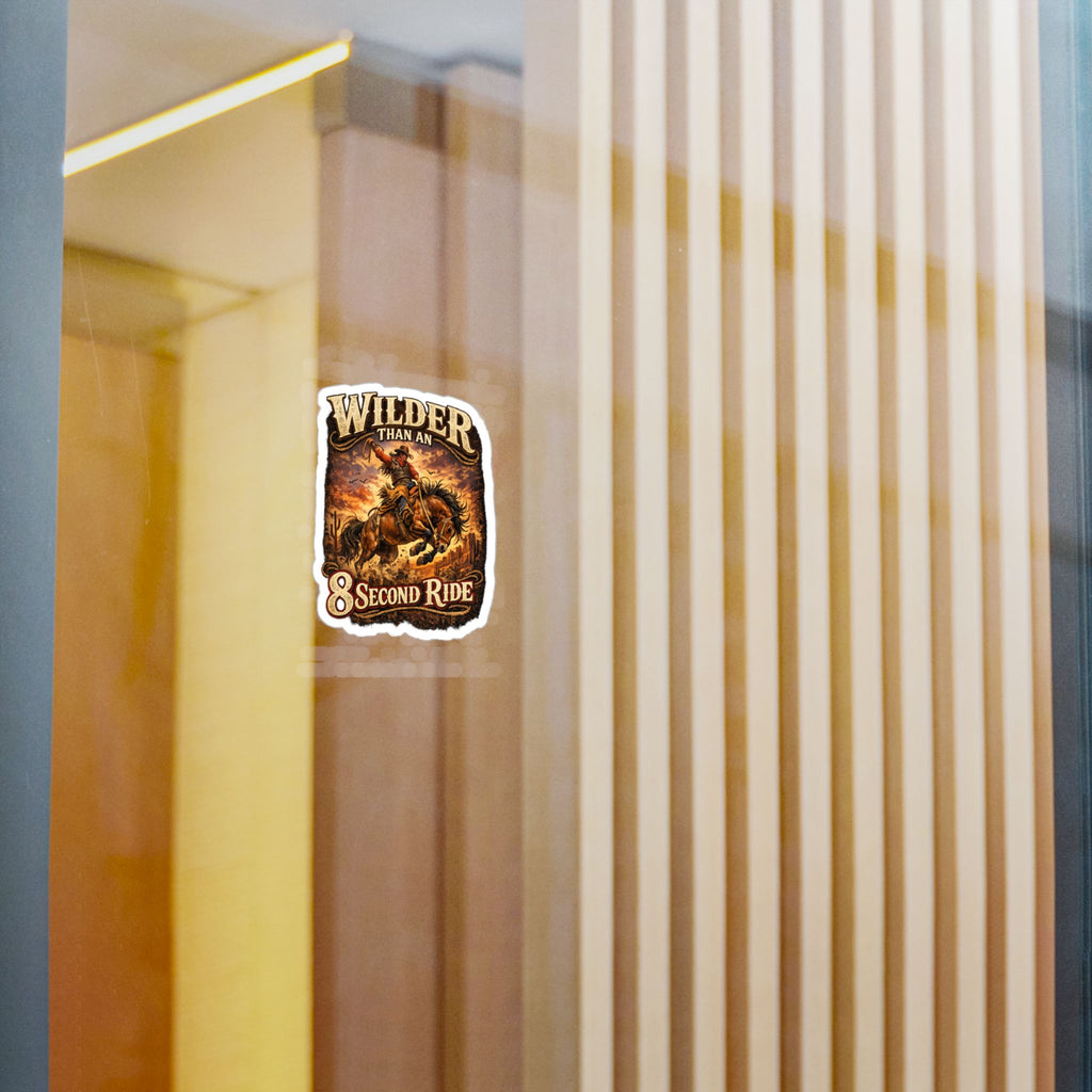 Wilder Than an 8 Second Ride Vinyl Sticker — Rodeo Cowboy Kiss-Cut Decal