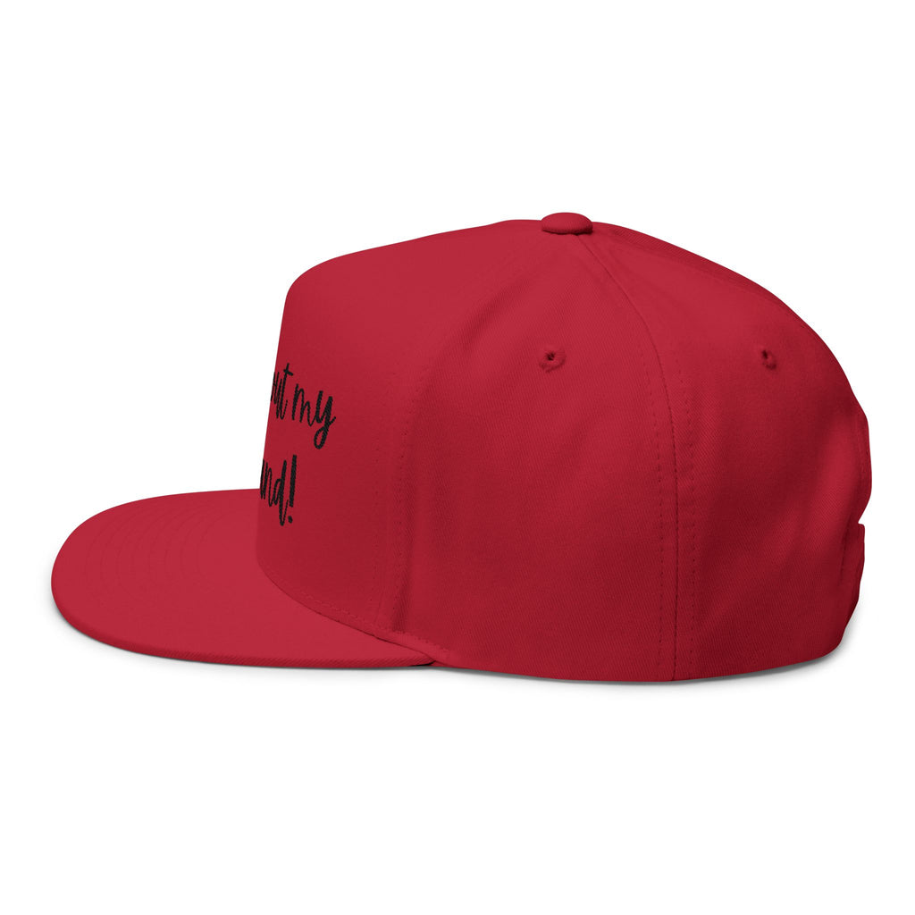 Sorry About My Husband Embroidered Flat Bill Cap