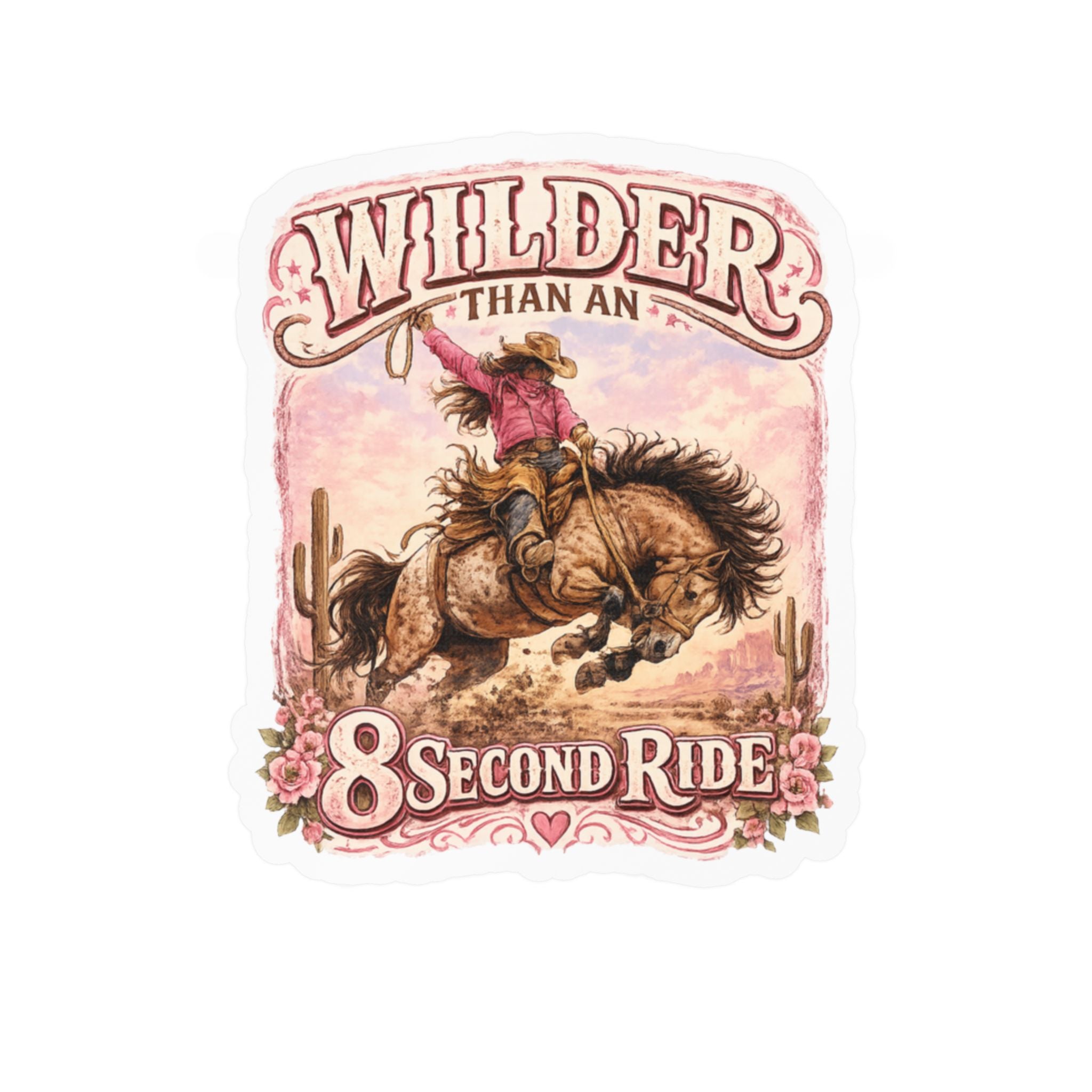 Cowgirl Rodeo Sticker - "Wilder Than an 8 Second Ride" Kiss-Cut Vinyl Decal