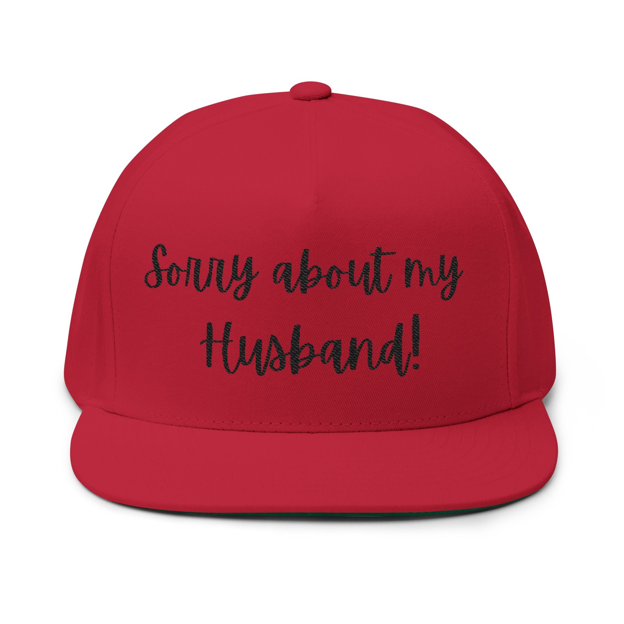 Sorry About My Husband Embroidered Flat Bill Cap
