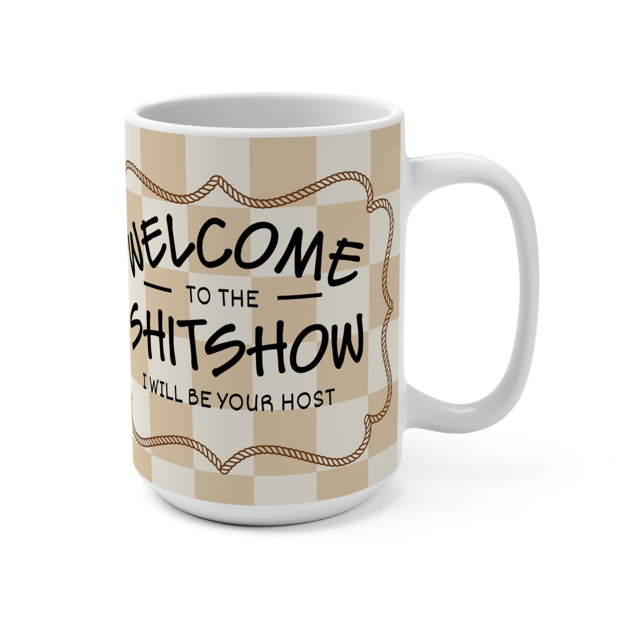 Welcome to the Shitshow 15oz Coffee Mug — Funny Hostess Gift