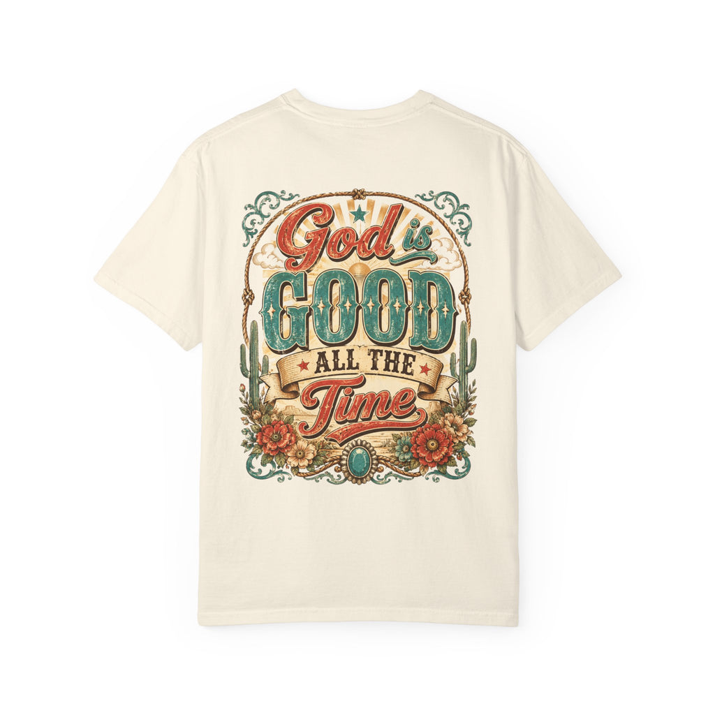 God Is Good All The Time T-Shirt — Western Floral Christian Tee